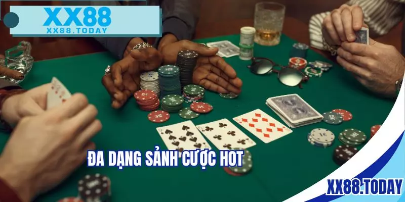 Đa dạng sảnh cược hot cho người chơi tham gia